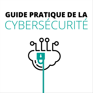 Guide pratique de la cybersécurité