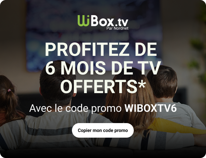 Profitez de 6 mois de tv offerts avec le code promo WIBOXTV6